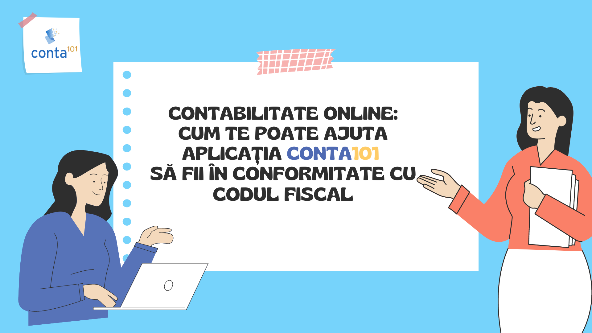 Contabilitate online: Cum te poate ajuta aplicația Conta 101 să fii în conformitate cu codul fiscal
